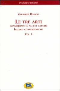 Le tre arti. Considerate in alcuni illustri italiani contemporanei. Vol. 1 - Giuseppe Rovani - copertina