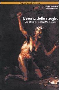 L' eresia delle streghe. Due letture del «Malleus Maleficarum» - Corrado Mornese,Roberta Astori - copertina