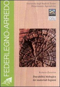 Durabilità biologica dei materiali legnosi - Roberto Zanuttini - copertina