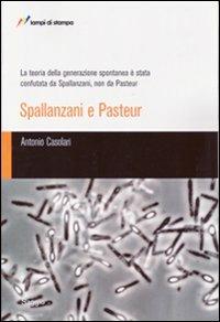 La teoria della generazione spontanea è stata confutata da Spallanzani, non da Pasteur - Antonio Casolari - copertina