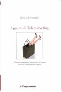 Appunti di telemarketing. Come incrementare il consumismo di massa creando continuamente bisogni - Monica Cetrangolo - copertina