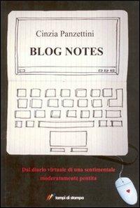 Blog notes. Dal diario virtuale di una sentimentale moderatamente pentita - Cinzia Panzettini - copertina