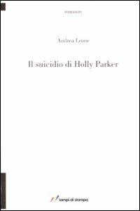 Il suicidio di Holly Parker - Andrea Leone - copertina