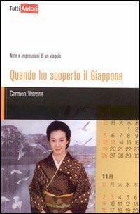 Quando ho scoperto il Giappone. Note e impressioni di un viaggio - Carmen Vetrone - copertina