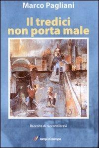 Il tredici non porta male - Marco Pagliani - copertina