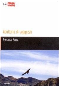 Adulterio di saggezza - Francesco Russo - copertina