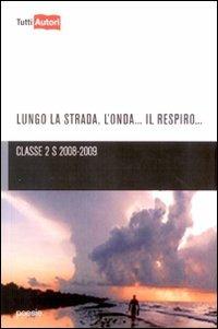 Lungo la strada, l'onda, il respiro... - Classe 2S - copertina