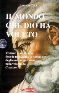 Il mondo che Dio ha voluto - Luciano Cara - copertina