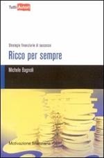 Ricco per sempre. Strategie finanziarie di successo