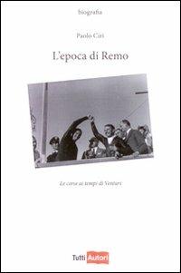 L'epoca di Remo. Le corse ai tempo di Venturi - Paolo Ciri - copertina