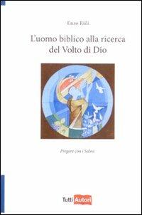 L' uomo biblico alla ricerca del volto di Dio - Enzo Riili - copertina