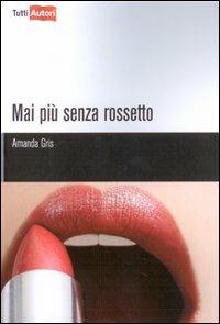 Mai più senza rossetto - Amanda Gris - copertina