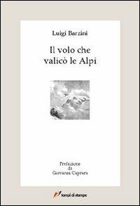 Il volo che valicò le Alpi - Luigi Barzini - copertina