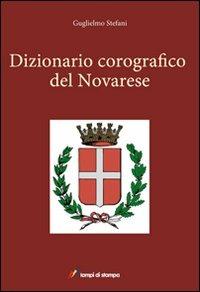 Dizionario corografico del novarese - Guglielmo Stefani - copertina