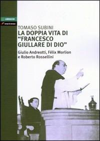 La doppia vita di Francesco giullare di Dio - Tomaso Subini - copertina