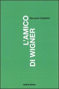 L'amico di Wigner - Giovanni Catalano - copertina