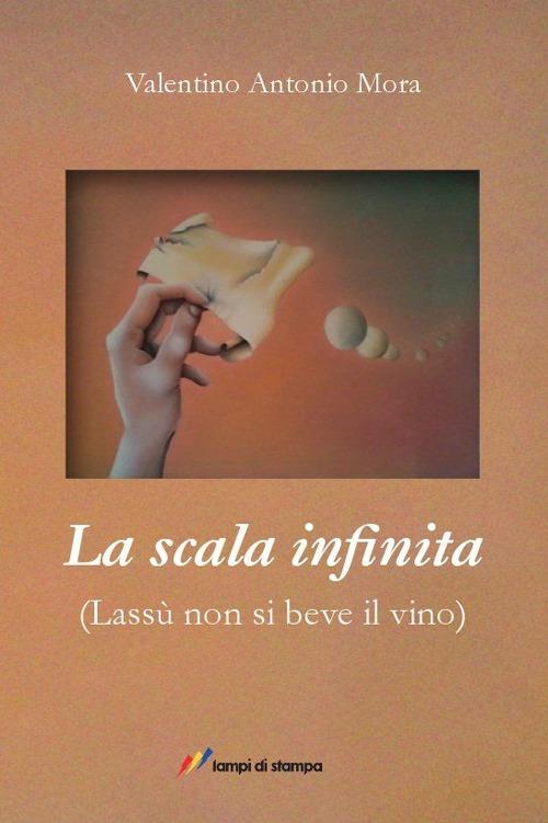 La scala infinita. (Lassù non si beve il vino) - Valentino Mora - copertina