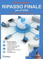 Ripasso finale per la CCNA. Certificazione CISCO #640-802