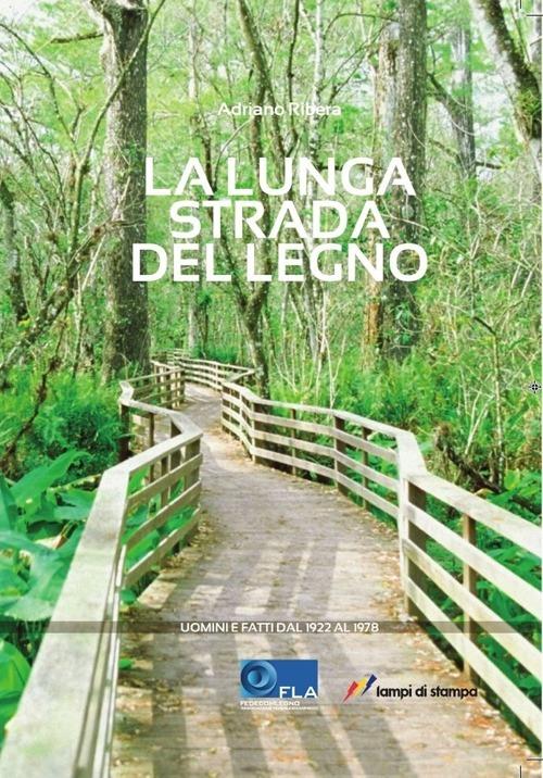 La lunga strada del legno - Adriano Ribera - copertina