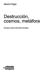 Image of Destrucción, cosmos, metáfora. Ensayos sobre Hans Blumenberg