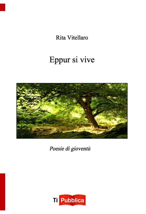 Eppur si vive. Poesie di gioventù - Rita Vitellaro - copertina