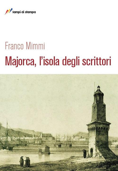 Majorca, l'isola degli scrittori - Franco Mimmi - copertina