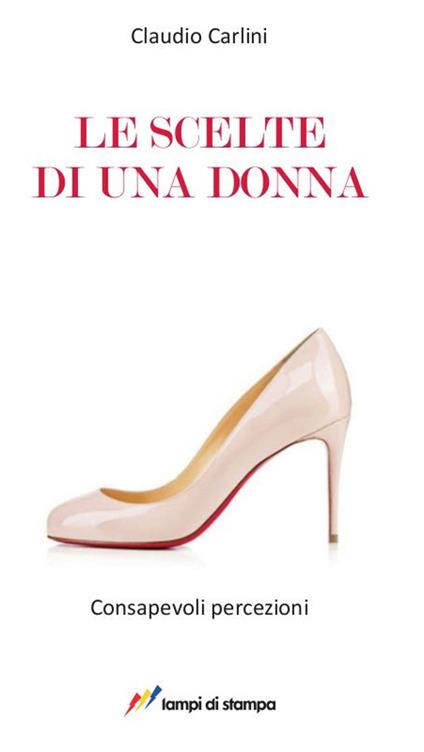 Le scelte di una donna - Claudio Carlini - copertina