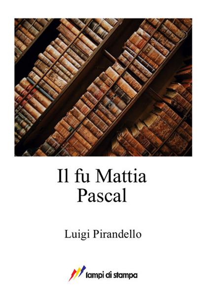 Il fu Mattia Pascal - Luigi Pirandello - copertina