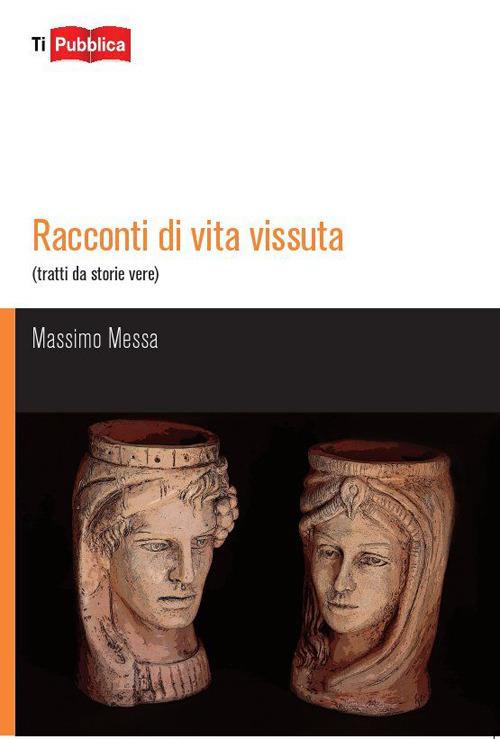 Racconti di vita vissuta - Massimo Messa - copertina