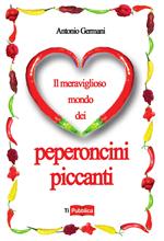 Il meraviglioso mondo dei peperoncini piccanti