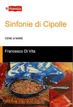 Sinfonie di cipolle. Cene di mare