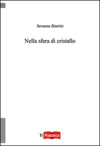 Nella sfera di cristallo - Savanna Biarritz - copertina