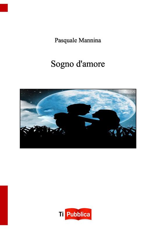 Sogno d'amore - Pasquale Mannina - copertina