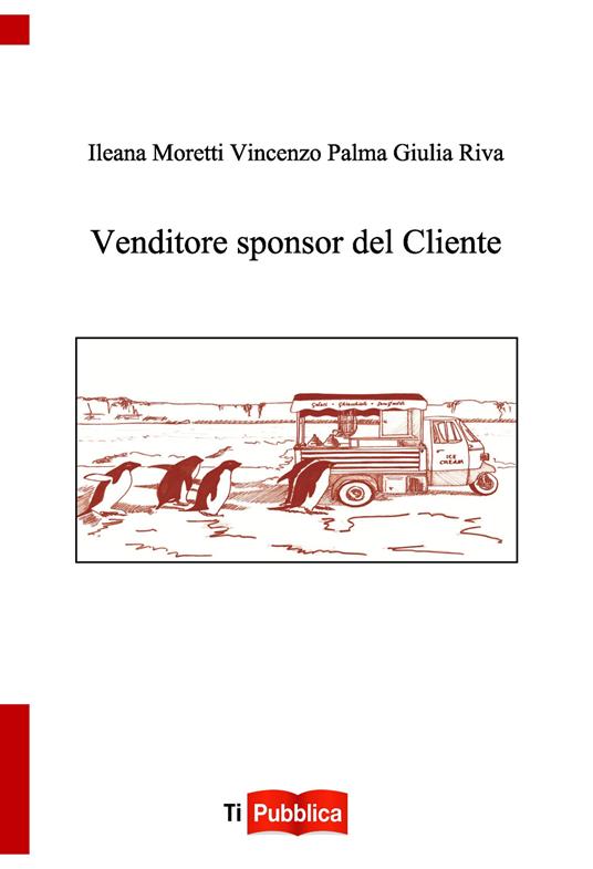 Venditore sponsor del cliente - Ileana Moretti,Vincenzo Palma,Giulia Riva - copertina