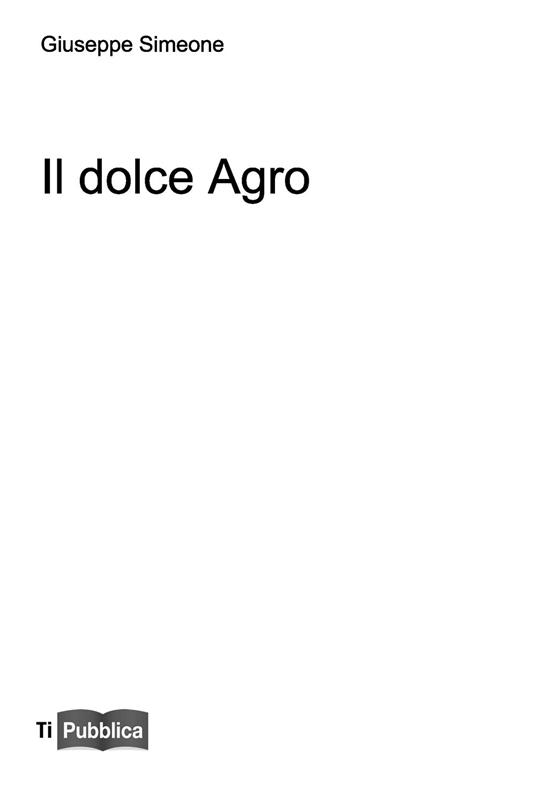 Il dolce agro - Giuseppe Simeone - copertina