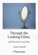 Through the looking-glass and what Alice found there