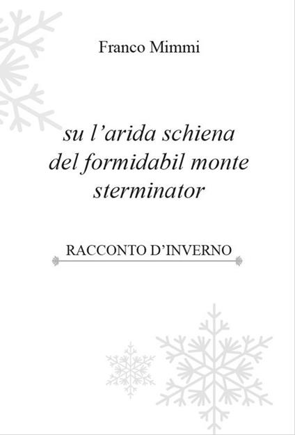 Su l'arida schiena del formidabil monte sterminator - Franco Mimmi - copertina