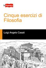 Cinque esercizi di filosofia