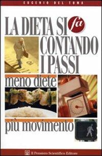 La dieta si fa contando i passi. Meno diete più movimento - Eugenio Del Toma - copertina