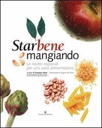 Starbene mangiando. Le ricette regionali per una sana alimentazione - Giuseppe Fatati - copertina