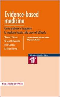 Evidence-based medicine. Come praticare e insegnare la medicina basata sulle prove di efficacia - Sharon E. Strauss,Walter Scott,Paul Glasziou - copertina