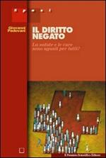 Il diritto negato. La salute e le cure sono uguali per tutti?