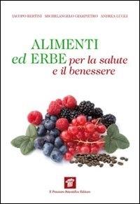 Alimenti ed erbe per la salute e il benessere - Iacopo Bertini,Michelangelo Giampietro,Andrea Lugli - ebook