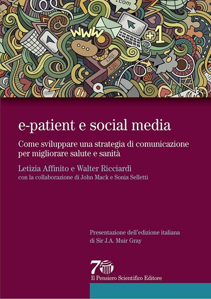 E-patient e social media. Come sviluppare una strategia di comunicazione per migliorare salute e sanità - Letizia Affinito,Walter Ricciardi - copertina