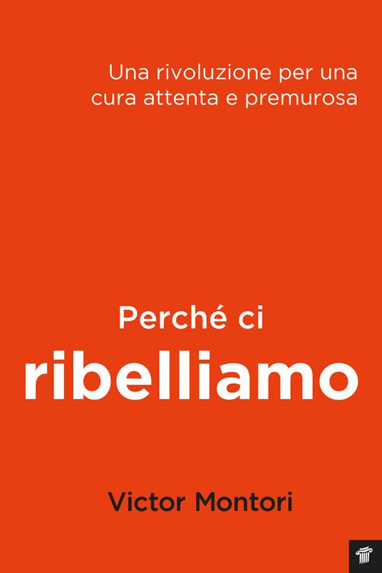 Perché ci ribelliamo. Una rivoluzione per una cura attenta e premurosa - Victor Montori - ebook