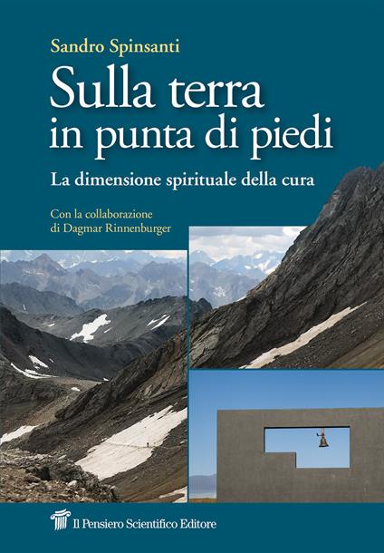 Sulla terra in punta di piedi. La dimensione spirituale della cura - Sandro Spinsanti - copertina