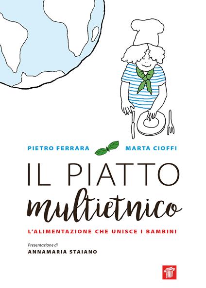 Il piatto multietnico. L'alimentazione che unisce i bambini - Pietro Ferrara,Marta Cioffi - copertina