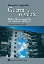 Guerra o salute. Dalle evidenze scientifiche alla promozione della pace