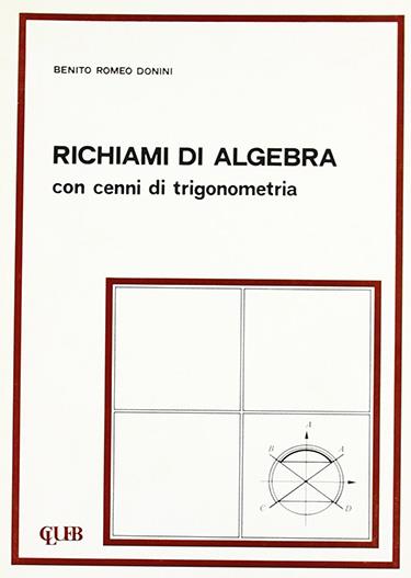 Richiami di algebra con esempi di trigonometria - Benito R. Donini - copertina