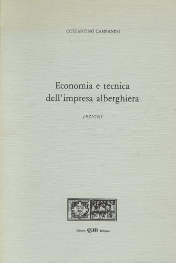 Economia e tecnica dell'impresa alberghiera - Costantino Campanini - copertina